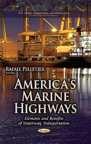 America's Marine Highways: Elements & Benefits of Waterway Transportation (Paperback)