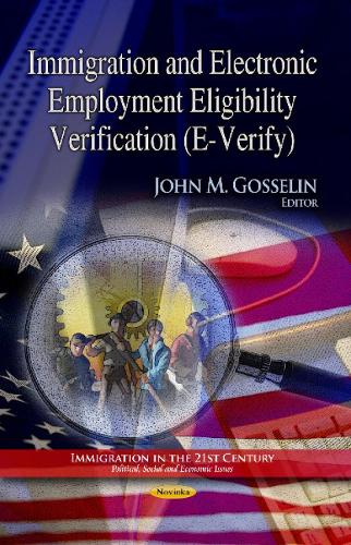 Immigration & Electronic Employment Eligibility Verification (E-Verify) (Paperback)