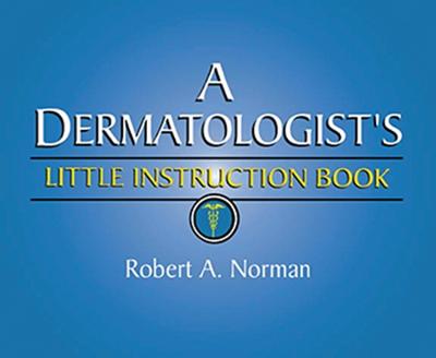A Dermatologist's Little Instruction Book (Paperback)