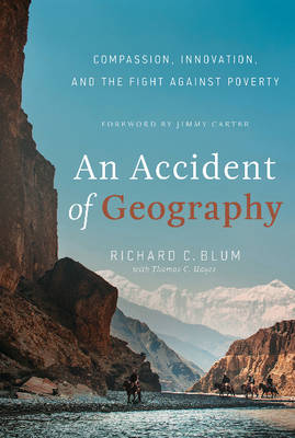An Accident of Geography: Compassion, Innovation and the Fight Against Poverty (Hardback)