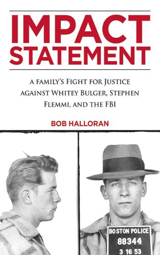 Impact Statement: A Family's Fight for Justice against Whitey Bulger, Stephen Flemmi, and the FBI (Hardback)