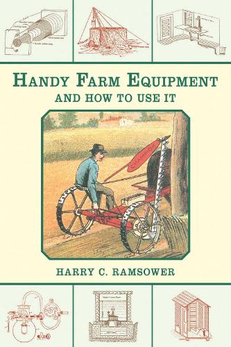 Handy Farm Equipment and How to Use It (Paperback)