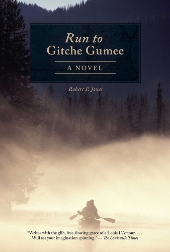The Run to Gitche Gumee: A Novel (Paperback)