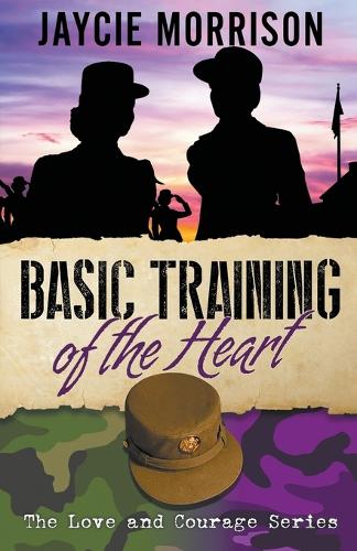 Basic Training of the Heart (Paperback)