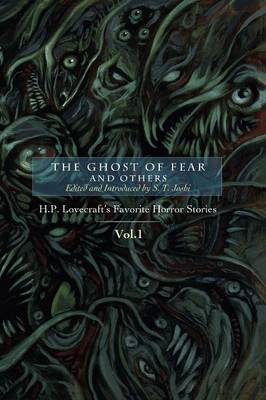 The Ghost of Fear and Others: H. P. Lovecraft's Favorite Horror Stories Vol. 1 (Paperback)