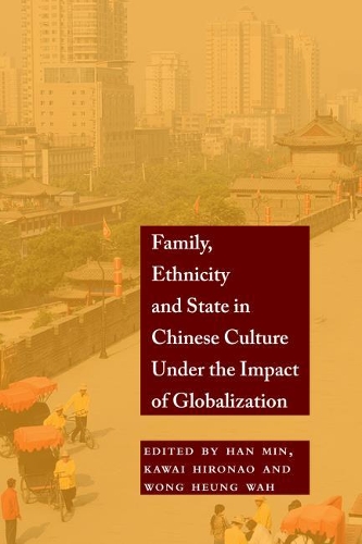 Family, Ethnicity and State in Chinese Culture Under the Impact of Globalization - Bridge21 Publications (Paperback)