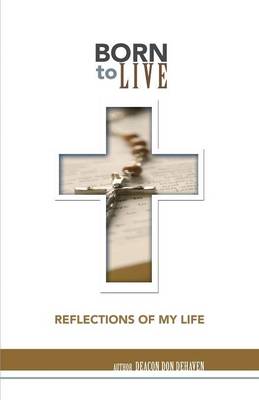 Born to Live: Reflections of My Life (Paperback)