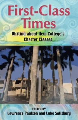 First-Class Times: Writing about New College's Charter Classes (Paperback)