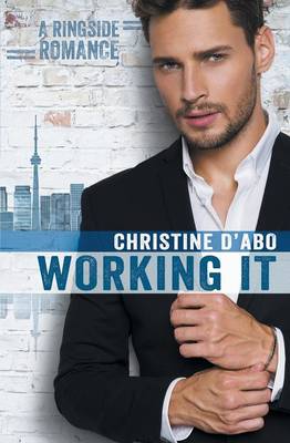 Working It - Ringside Romance 1 (Paperback)