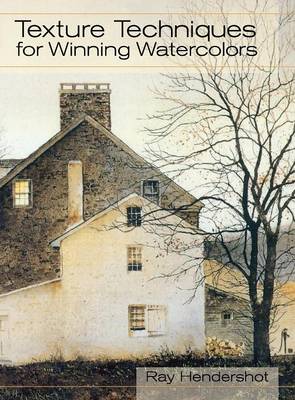 Texture Techniques for Winning Watercolors (Hardback)