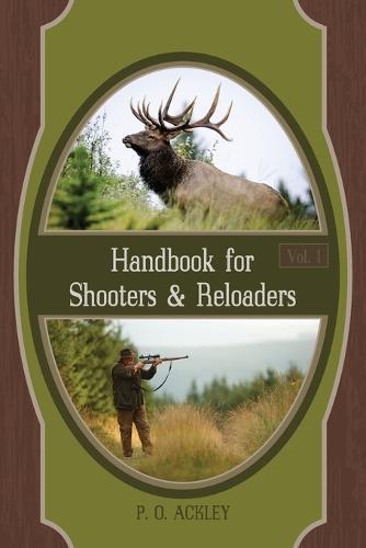 Handbook for Shooters and Reloaders - Volume 1 (Paperback)