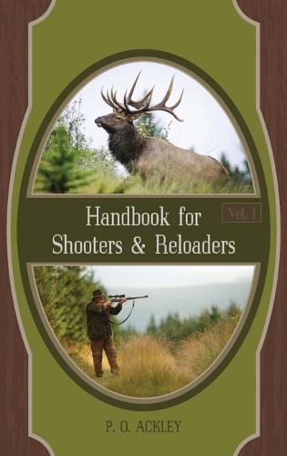Handbook for Shooters and Reloaders - Volume 1 (Hardback)