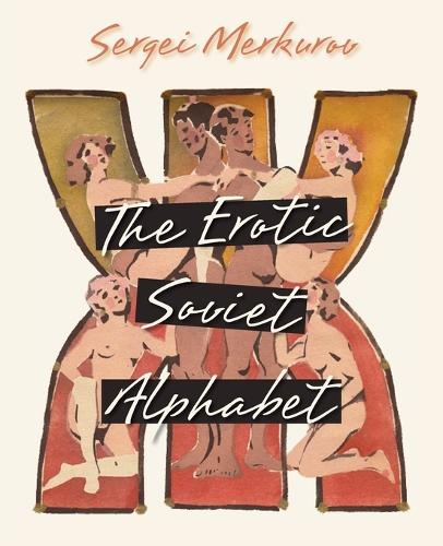 The Erotic Soviet Alphabet (Paperback)