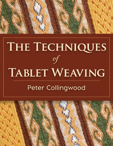 The Techniques of Tablet Weaving (Paperback)