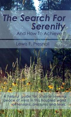 The Search for Serenity and How to Achieve It (Hardback)