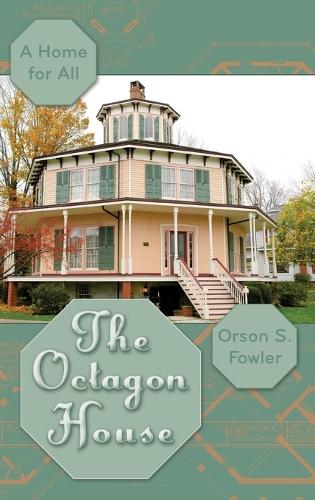 The Octagon House: A Home for All (Hardback)