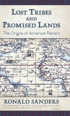Lost Tribes and Promised Lands: The Origins of American Racism (Hardback)