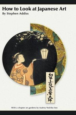 How to Look at Japanese Art (Hardback)