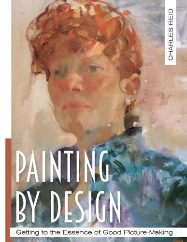 Painting by Design: Getting to the Essence of Good Picture-Making (Master Class) (Paperback)