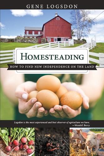 Homesteading: How to Find New Independence on the Land (Paperback)
