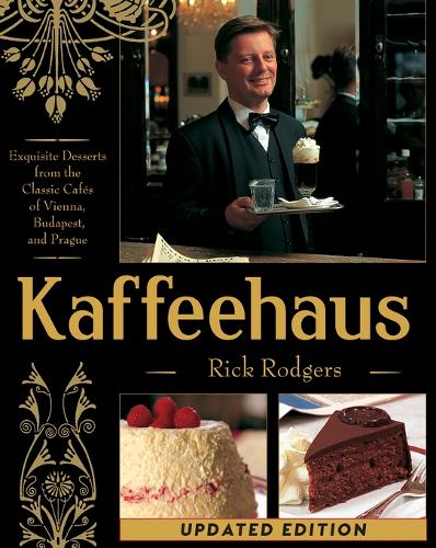 Kaffeehaus: Exquisite Desserts from the Classic Cafes of Vienna, Budapest, and Prague (Hardback)