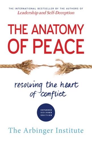 The Anatomy of Peace: Resolving the Heart of Conflict (Paperback)