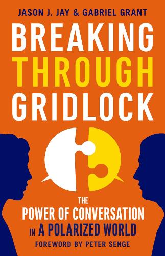 Breaking Through Gridlock: The Power of Conversation in a Polarized World (Paperback)