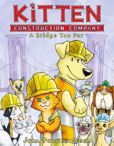 Kitten Construction Company: A Bridge Too Fur - Kitten Construction Company (Hardback)