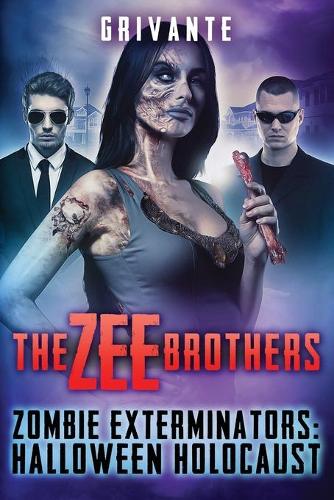 The Zee Brothers: Halloween Holocaust: Zombie Exterminators Vol.3 - Zombie Exterminators 3 (Paperback)