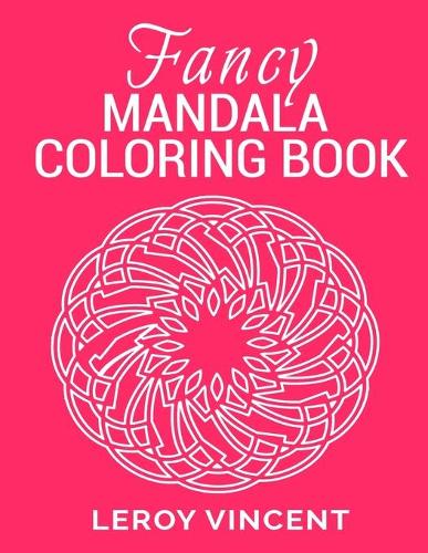 Fancy Mandala Coloring Book - Fancy Mandala Coloring Book 1 (Paperback)