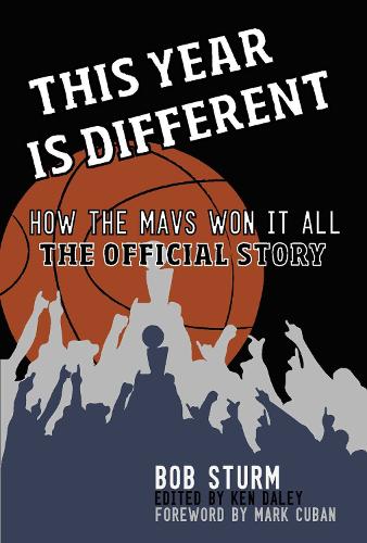 This Year Is Different: How the Mavs Won It All--The Official Story (Paperback)