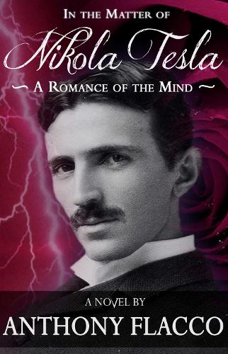 In the Matter of Nikola Tesla: A Romance of the Mind (Paperback)