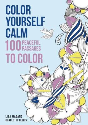 Color Yourself Calm: 100 Peaceful Passages to Color (Paperback)