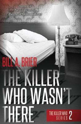 The Killer Who Wasn't There: The Killer Who Series Book 2 (Paperback)