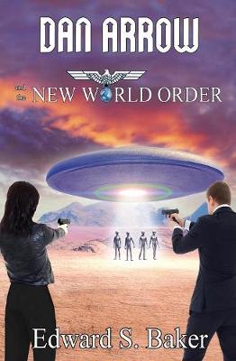 Dan Arrow and the New World Order (Paperback)