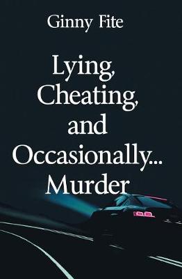 Lying, Cheating, and Occasionally...Murder (Paperback)