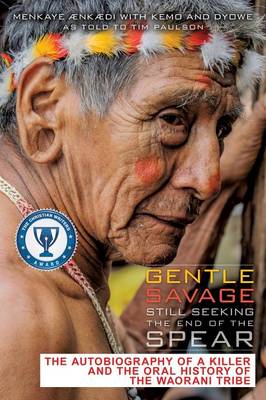 Gentle Savage Still Seeking the End of the Spear (Paperback)