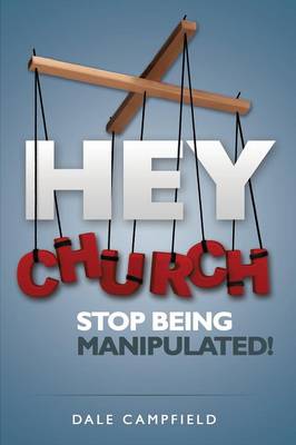 Hey Church, Stop Being Manipulated! (Paperback)