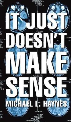 It Just Doesn't Make Sense (Hardback)