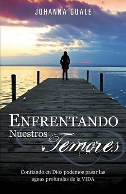 Enfrentando Nuestros Temores (Paperback)
