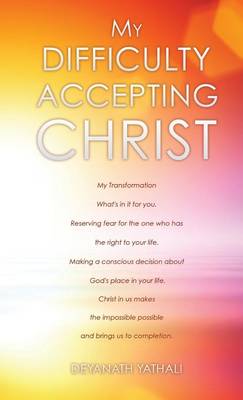 My Difficulty Accepting Christ (Hardback)