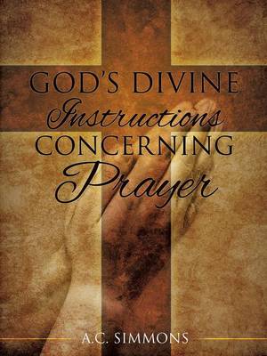 God's Divine Instructions Concerning Prayer (Paperback)