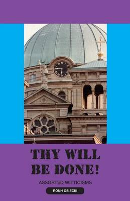 Thy Will Be Done! (Paperback)