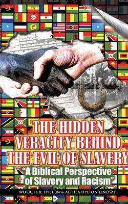 The Hidden Veracity Behind the Evil of Slavery (Paperback)