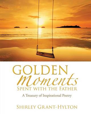 Golden Moments Spent with the Father (Paperback)