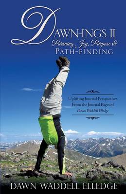 Dawn-Ings II Pursuing Joy, Purpose & Path-Finding (Paperback)