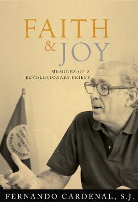 Faith & Joy: Memoirs of a Revolutionary Priest (Paperback)