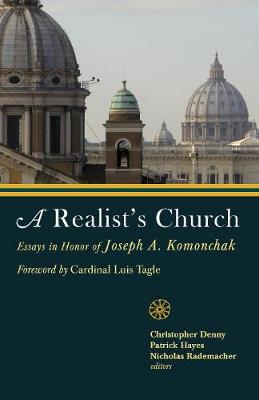 A Realist's Church: Essays in Honor of Joseph A. Komonchak (Paperback)