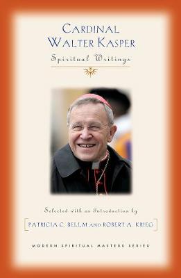 Cardinal Walter Kasper: Spiritual Writings - Modern Spiritual Masters (Paperback)