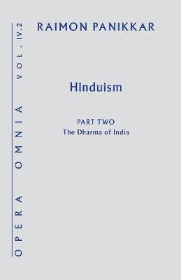 Hinduism: Opera Omnia Vol IV Part Two: The Dharma of India - Opera Omnia (Hardback)
